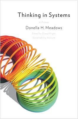 Thinking In Systems: A Primer by Donella H. Meadows cover