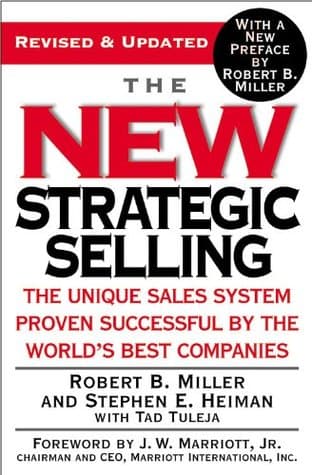The New Strategic Selling: The Unique Sales System Proven Successful by the World's Best Companies by Robert B. Miller cover