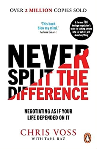 Never Split the Difference: Negotiating as if Your Life Depended on It by Chris Voss cover