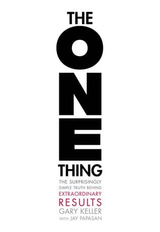 The One Thing: The Surprisingly Simple Truth Behind Extraordinary Results by Gary Keller cover