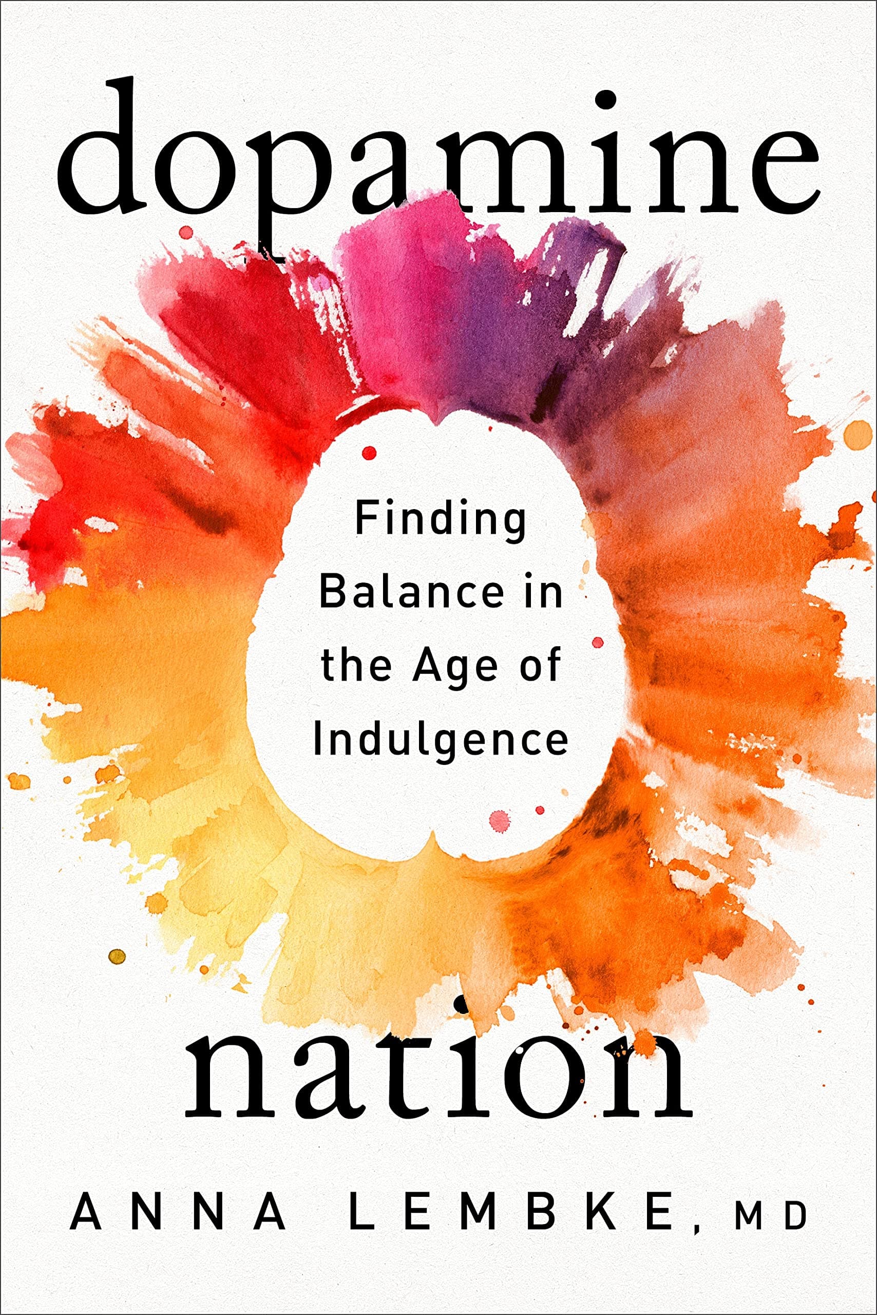 Dopamine Nation: Finding Balance in the Age of Indulgence by Anna Lembke cover
