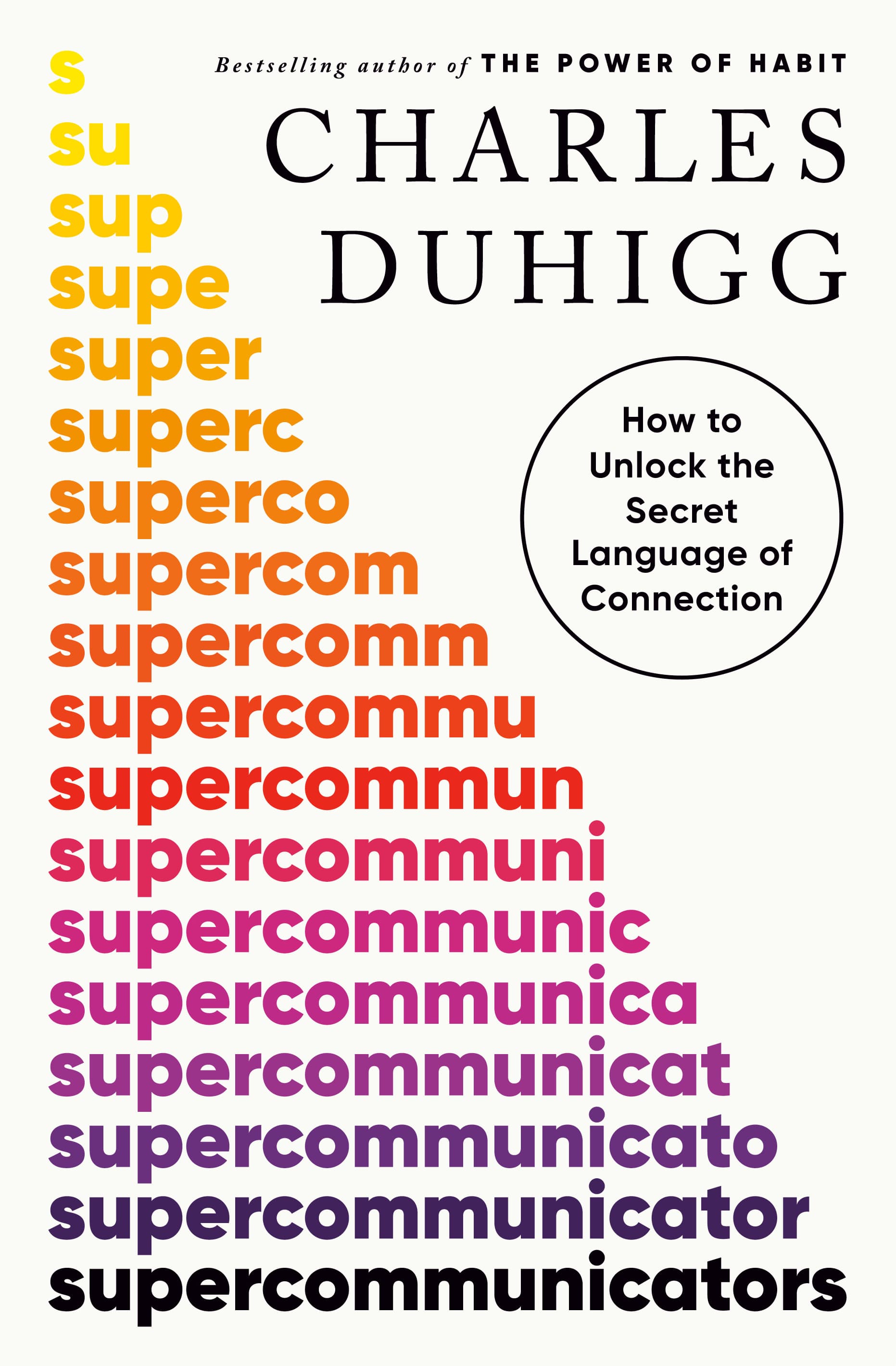 Supercommunicators: How to Unlock the Secret Language of Connection by Charles Duhigg cover