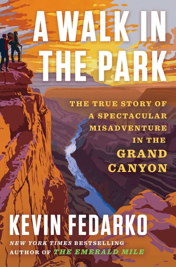 A Walk in the Park: The True Story of a Spectacular Misadventure in the Grand Canyon by Kevin Fedarko cover