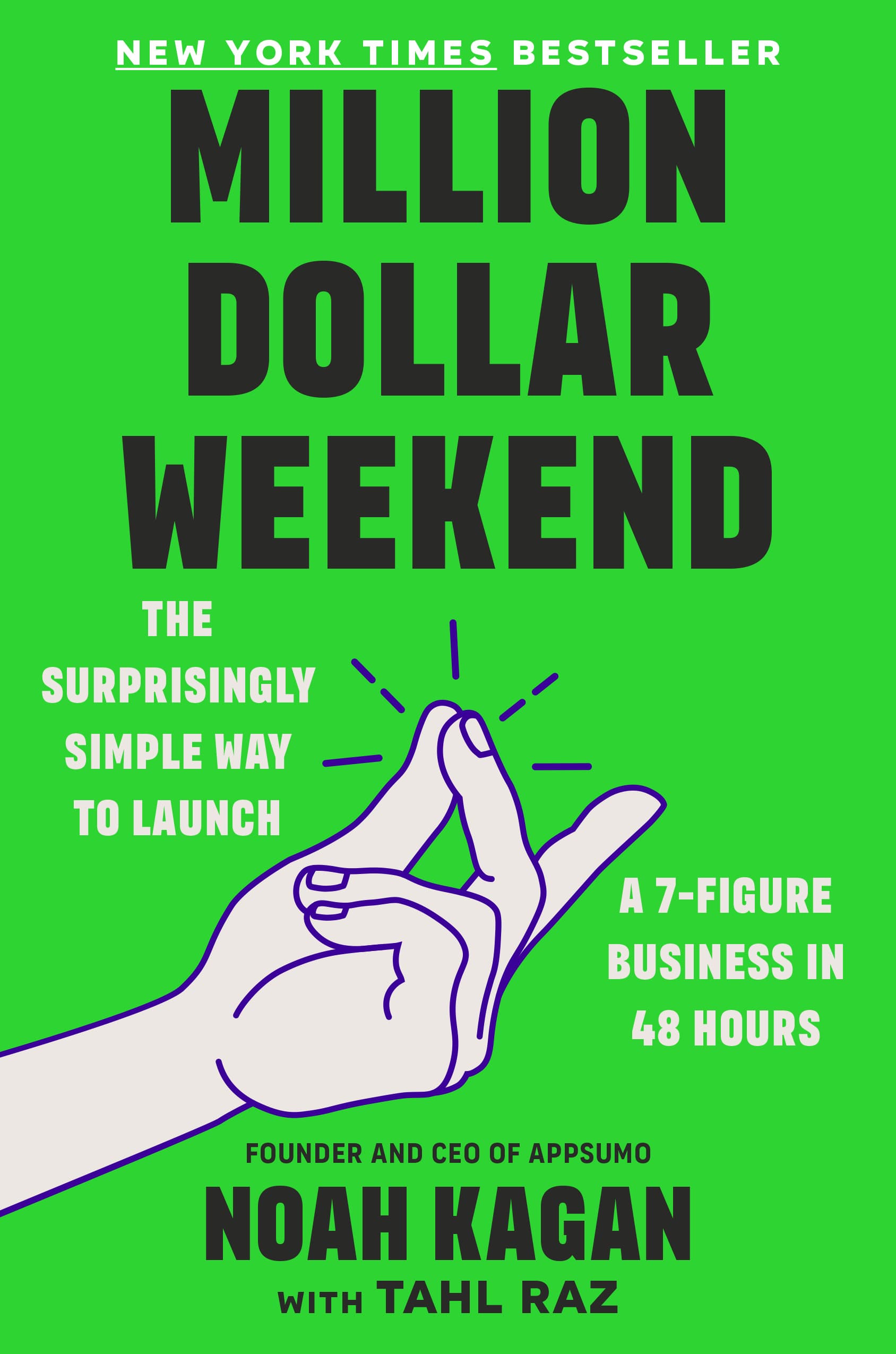 Million Dollar Weekend: The Surprisingly Simple Way to Launch a 7-Figure Business in 48 Hours by Noah Kagan cover